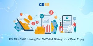 Rút Tiền GK88: