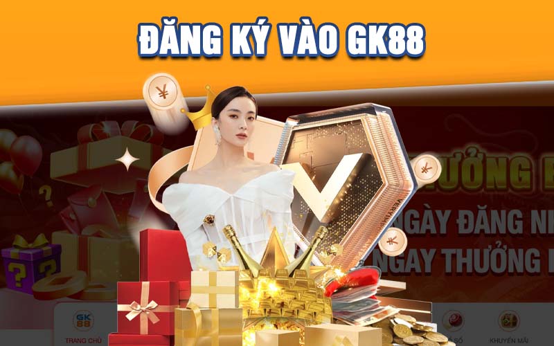 Đăng ký vào GK88