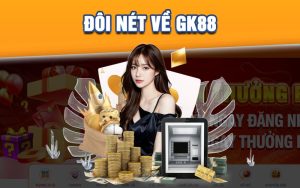 Đôi nét về GK88