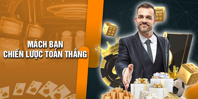 Mách bạn chiến lược toàn thắng