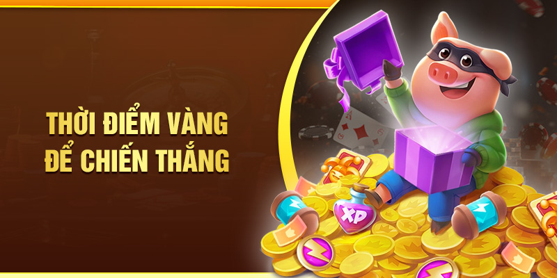 Thời điểm vàng để chiến thắng