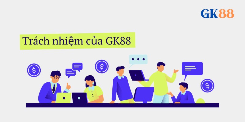 Trách nhiệm của GK88 đối với người chơi